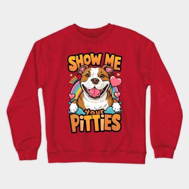 Show Me Your Pitties Crewneck Sweatshirt by Cheeky BB